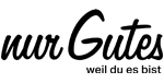 nur gutes